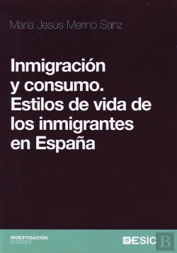 Bertrand.pt - Inmigración Y Consumo. Estilos De Vida De Los Inmigrantes En España