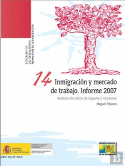 Bertrand.pt - Inmigración Y Mercado De Trabajo. Informe 2007. Análisis De Datos De España Y Cataluña