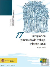 Inmigración Y Mercado De Trabajo. Informe 2008.