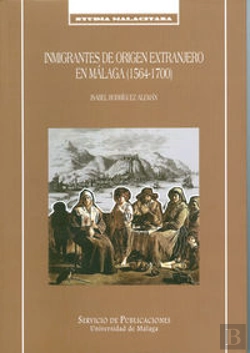 Bertrand.pt - Inmigrantes De Origen Extranjero En Málaga (1564-1700)