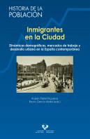 Inmigrantes En La Ciudad. Dinámicas Demográficas, Mercados De Trabajo Y Desarrollo Urbano En La Espa