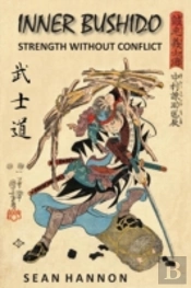 Inner Bushido - Strength Without Conflic