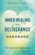 Inner Healing And Deliverance Handbook Â€“ Hope To Bring Your Heart Back To Life