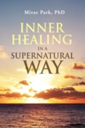 Inner Healing In A Supernatural Way
