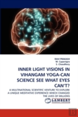 Bertrand.pt - Inner Light Visions In Vihangam Yoga-Can Science See What Eyes Can'T?