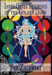 Inner Order Teachings Of The Golden Dawn