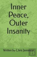Inner Peace, Outer Insanity