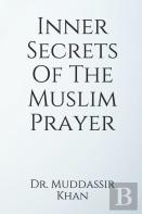 Inner Secrets  Of The  Muslim Prayer