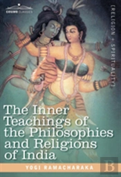 Inner Teachings Of The Philosophies And Religions Of India