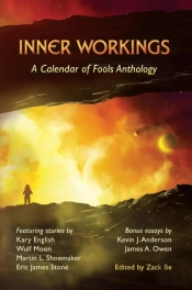 Inner Workings: A Calendar Of Fools Anthology