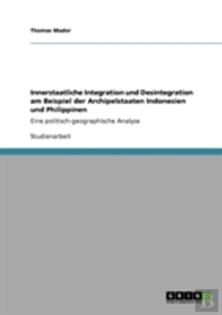 Bertrand.pt - Innerstaatliche Integration Und Desintegration Am Beispiel Der Archipelstaaten Indonesien Und Philippinen