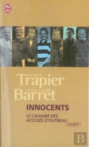 Innocents ; Le Calvaire Des Accusés D'Outreau