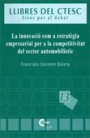 Innovacio Com A Estrategia Empresarial Per A La Competitivitat Del Sector Automobilistic, La