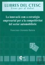 Innovacio Com A Estrategia Empresarial Per A La Competitivitat Del Sector Automobilistic, La