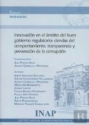 Innovación En El Ámbito Del Buen Gobierno Regulatorio : Ciencias Del Comportamiento, Trasparencia Y