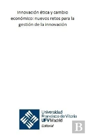 Innovación Ética Y Cambio Económico: Nuevos Retos Para La Gestión De La Innovación