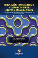 Innovación, Transparencia Y Comunicación En Grupos Y Organizaciones