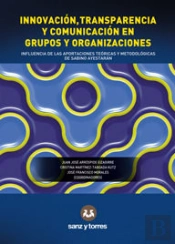 Innovación, Transparencia Y Comunicación En Grupos Y Organizaciones