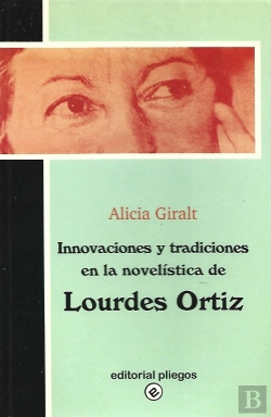 Bertrand.pt - Innovaciones Y Tradiciones En La Novelistica De Lourdes Ortiz