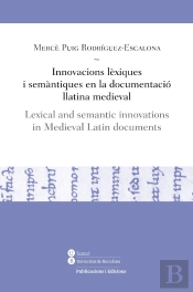 Innovacions Lèxiques I Semàntiques En La Documentació Llatina Medieval