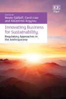 Innovating Business For Sustainability - Regulatory Approaches In The Anthropocene