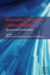 Innovating European Labour Markets - Dynamics And Perspectives
