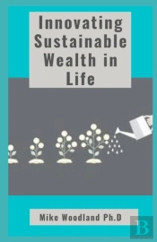 Innovating Sustainable Wealth In Life