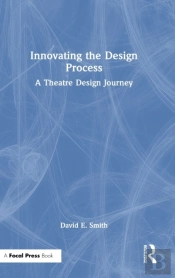 Innovating The Design Process: A Theatre Design Journey