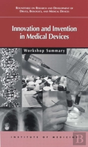 Innovation And Invention In Medical Devices