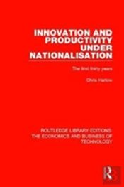 Innovation And Productivity Under Nationalisation