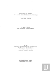 Innovation And Transfer Of U.S. Air Force Manufacturing Technology