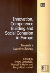 Innovation, Competence Building And Social Cohes - Towards A Learning Society