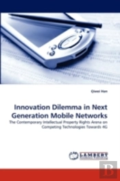 Innovation Dilemma In Next Generation Mobile Networks