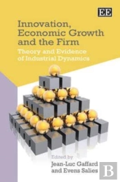 Innovation, Economic Growth And The Firm - Theory And Evidence Of Industrial Dynamics