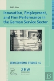 Innovation, Employment, And Firm Performance In The German Service Sector