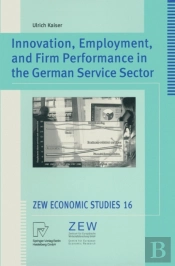 Innovation, Employment, And Firm Performance In The German Service Sector