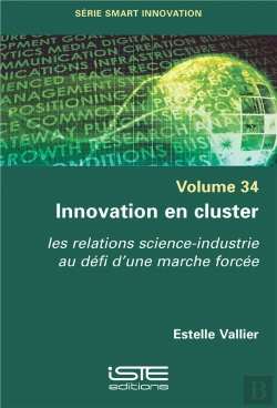 Bertrand.pt - Innovation En Cluster : Les Relations Science-Industrie Au Défi D'Une Marche Forcée