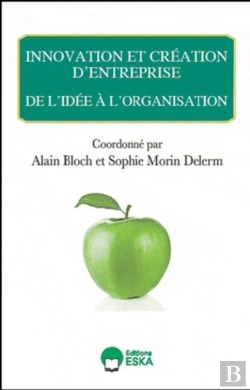 Bertrand.pt - Innovation Et Création D'Entreprise ; De L'Idée À L'Organisation