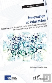 Innovation Et Éducation : Abécédaire Des Dispositifs Socio-Techniques Numériques Et D'Apprentissage Dans Les Organisations