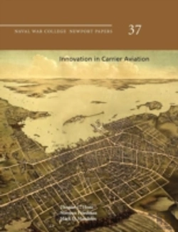 Bertrand.pt - Innovation In Carrier Aviation (Naval War College Newport Papers, Number 37)