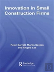 Innovation In Small Construction Firms