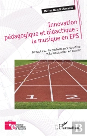 Innovation Pédagogique Et Didactique : La Musique En Eps : Impacts Sur La Performance Sportive Et La Motivation En Course