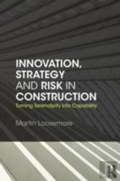 Innovation, Strategy And Risk In Construction