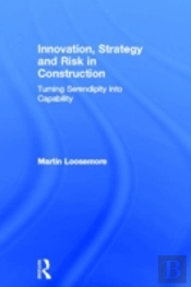 Innovation, Strategy And Risk In Construction