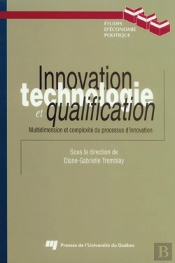 Bertrand.pt - Innovation, Technologie Et Qualification ; Multidimension Et Complexité Du Processus D'Innovation