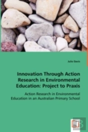 Innovation Through Action Research In Environmental Education
