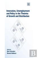 Innovation, Unemployment And Policy In The Theories Of Growth And Distribution