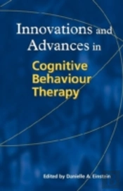 Innovations And Advances In Cognitive Behaviour Therapy