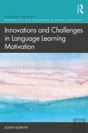 Innovations And Challenges In Language Learning Motivation