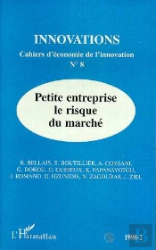 Innovations - Cahiers D'Economie De L'Innovation N.8 - Petite Entreprise Le Risque Du Marche
